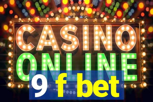 9 f bet
